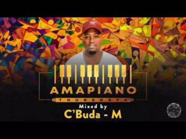 C’Buda M - Amapiano Thursdays Mix